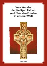 Vom Wunder der Heiligen Zahlen und über den Frieden in unserer Welt Cover des Buches Vom Wunder der Heiligen Zahlen und über den Frieden in unserer Welt (ISBN: 9783944424118)