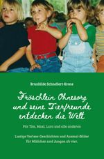 Fröschlein Ohnesorg und seine Tierfreunde entdecken die Welt Cover des Buches Fröschlein Ohnesorg und seine Tierfreunde entdecken die Welt (ISBN: 9783944424163)
