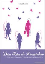 Deine Reise als Königstochter Cover des Buches Deine Reise als Königstochter (ISBN: 9783944443928)