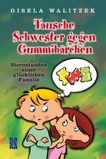 Tausche Schwester gegen Gummibärchen Cover des Buches Tausche Schwester gegen Gummibärchen (ISBN: 9783944459196)