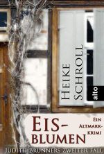 Eisblumen - Ein Altmarkkrimi Cover des Buches Eisblumen - Ein Altmarkkrimi (ISBN: 9783944468013)