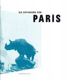 Die Erfindung von Paris (Marbacher Kataloge) Cover des Buches Die Erfindung von Paris (Marbacher Kataloge) (ISBN: 9783944469386)