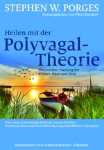 Heilen mit der Polyvagal-Theorie: Neuronales Training für Körper, Herz und Hirn Cover des Buches Heilen mit der Polyvagal-Theorie: Neuronales Training für Körper, Herz und Hirn (ISBN: 9783944476391)