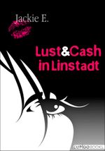 Lust & Cash in Linstadt Cover des Buches Lust & Cash in Linstadt (ISBN: 9783944490472)