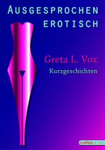 Ausgesprochen erotisch Cover des Buches Ausgesprochen erotisch (ISBN: 9783944490687)