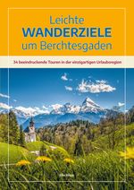 Leichte Wanderziele um Berchtesgaden Cover des Buches Leichte Wanderziele um Berchtesgaden (ISBN: 9783944501284)