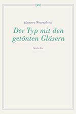 Der Typ mit den getönten Gläsern Cover des Buches Der Typ mit den getönten Gläsern (ISBN: 9783944503318)