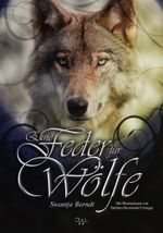 Eine Feder für Wölfe Cover des Buches Eine Feder für Wölfe (ISBN: 9783944504117)