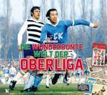 Die wunderbunte Welt der Oberliga Cover des Buches Die wunderbunte Welt der Oberliga (ISBN: 9783944509235)