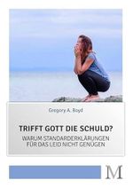 Trifft Gott die Schuld?: Warum Standarderklärungen für das Leid nicht genügen: Warum Standarderklarungen für das Leid nicht genügen Cover des Buches Trifft Gott die Schuld?: Warum Standarderklärungen für das Leid nicht genügen: Warum Standarderklarungen für das Leid nicht genügen (ISBN: 9783944533117)