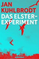 Das Elster-Experiment: Sieben Tage Genesis Cover des Buches Das Elster-Experiment: Sieben Tage Genesis (ISBN: 9783944543048)