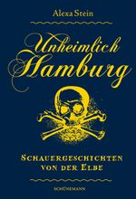 Unheimlich Hamburg Cover des Buches Unheimlich Hamburg (ISBN: 9783944552934)