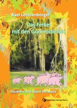 Das Ferkel mit den Gummistiefeln Cover des Buches Das Ferkel mit den Gummistiefeln (ISBN: 9783944571232)