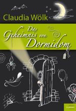Das Geheimnis von Dormidom Cover des Buches Das Geheimnis von Dormidom (ISBN: 9783944607009)