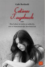 Celines Tagebuch Cover des Buches Celines Tagebuch (ISBN: 9783944648170)