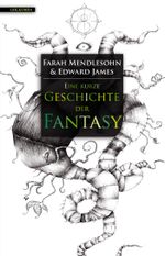 Eine kurze Geschichte der Fantasy Cover des Buches Eine kurze Geschichte der Fantasy (ISBN: 9783944720258)