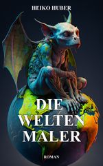 Die Weltenmaler Cover des Buches Die Weltenmaler (ISBN: 9783944771427)