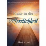 REISE IN DIE HERRLICHKEIT: Denn die Erde wird davon erfüllt sein, die Herrlichkeit des Herrn zu erkennen... Cover des Buches REISE IN DIE HERRLICHKEIT: Denn die Erde wird davon erfüllt sein, die Herrlichkeit des Herrn zu erkennen... (ISBN: 9783944794358)