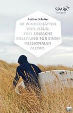 Im Windschatten von Jesus: Eine einfache Anleitung für einen missionalen Alltag Cover des Buches Im Windschatten von Jesus: Eine einfache Anleitung für einen missionalen Alltag (ISBN: 9783944794907)