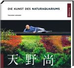 Die Kunst des Naturaquariums Cover des Buches Die Kunst des Naturaquariums (ISBN: 9783944821740)