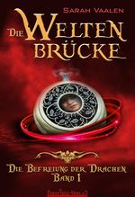 Die Weltenbrücke Cover des Buches Die Weltenbrücke (ISBN: 9783944824932)