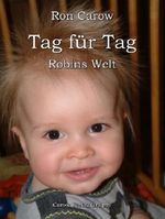 Tag für Tag - Robins Welt Cover des Buches Tag für Tag - Robins Welt (ISBN: 9783944873022)