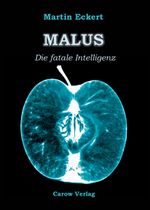 MALUS – Die fatale Intelligenz Cover des Buches MALUS – Die fatale Intelligenz (ISBN: 9783944873183)