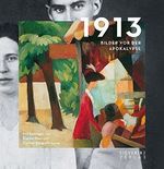 1913. Bilder vor der Apokalypse Cover des Buches 1913. Bilder vor der Apokalypse (ISBN: 9783944874005)