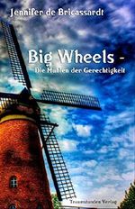 Big Wheels: Die Mühlen der Gerechtigkeit Cover des Buches Big Wheels: Die Mühlen der Gerechtigkeit (ISBN: 9783944896892)
