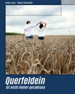 Querfeldein ist nicht immer geradeaus Cover des Buches Querfeldein ist nicht immer geradeaus (ISBN: 9783944907024)
