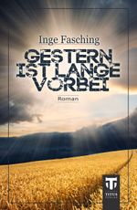 Gestern ist lange vorbei Cover des Buches Gestern ist lange vorbei (ISBN: 9783944935027)