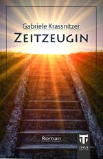 Zeitzeugin Cover des Buches Zeitzeugin (ISBN: 9783944935102)