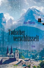 Todsicher verschlüsselt Cover des Buches Todsicher verschlüsselt (ISBN: 9783944936666)