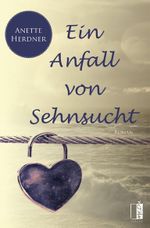 Ein Anfall von Sehnsucht Cover des Buches Ein Anfall von Sehnsucht (ISBN: 9783944948287)