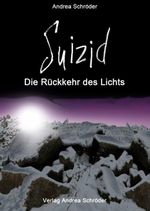 Suizid - Die Rückkehr des Lichts Cover des Buches Suizid - Die Rückkehr des Lichts (ISBN: 9783944990422)