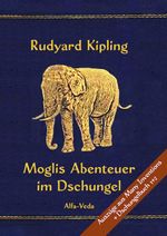 Moglis Abenteuer im Dschungel Cover des Buches Moglis Abenteuer im Dschungel (ISBN: 9783945004784)