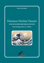 Düsteres Dichter Dasein Cover des Buches Düsteres Dichter Dasein (ISBN: 9783945033173)