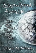 Zeilen aus Tyarul - Anarchie Cover des Buches Zeilen aus Tyarul - Anarchie (ISBN: 9783945073117)