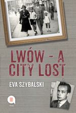 Lwów - A City Lost: Memories of a cherished childhood Cover des Buches Lwów - A City Lost: Memories of a cherished childhood (ISBN: 9783945093207)