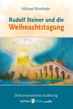 Rudolf Steiner und die Weihnachtstagung. Cover des Buches Rudolf Steiner und die Weihnachtstagung. (ISBN: 9783945132111)