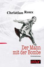 Der Mann mit der Bombe Cover des Buches Der Mann mit der Bombe (ISBN: 9783945133217)