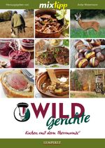mixtipp: Wildgerichte Cover des Buches mixtipp: Wildgerichte (ISBN: 9783945152744)
