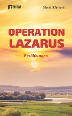 Operation Lazarus Cover des Buches Operation Lazarus (ISBN: 9783945216422)