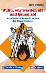 Juhu, wir werden alt und bauen ab! Cover des Buches Juhu, wir werden alt und bauen ab! (ISBN: 9783945219089)
