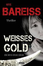 Weisses Gold: Im Sog der Gier (Alex-Martin-Thriller 2) Cover des Buches Weisses Gold: Im Sog der Gier (Alex-Martin-Thriller 2) (ISBN: 9783945313961)