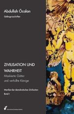 Manifest der demokratischen Zivilisation: Zivilisation und Wahrheit: Maskierte Götter und verhüllte Könige Cover des Buches Manifest der demokratischen Zivilisation: Zivilisation und Wahrheit: Maskierte Götter und verhüllte Könige (ISBN: 9783945326497)