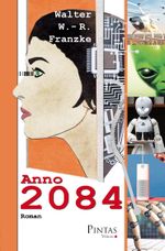 Anno 2084 Cover des Buches Anno 2084 (ISBN: 9783945343180)