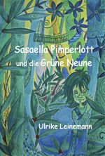 Sasaella Pimperlott und die Grüne Neune Cover des Buches Sasaella Pimperlott und die Grüne Neune (ISBN: 9783945346327)