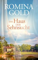 Das Haus der Sehnsucht Cover des Buches Das Haus der Sehnsucht (ISBN: 9783945362532)