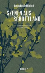 Szenen aus Schottland Cover des Buches Szenen aus Schottland (ISBN: 9783945370063)